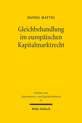 Mattig |  Gleichbehandlung im europäischen Kapitalmarktrecht | Buch |  Sack Fachmedien