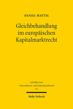 Mattig |  Gleichbehandlung im europäischen Kapitalmarktrecht | eBook | Sack Fachmedien