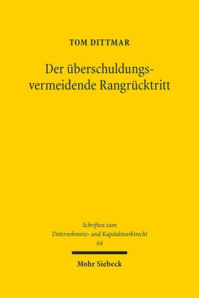 Dittmar | Der überschuldungsvermeidende Rangrücktritt | Buch | 978-3-16-156719-3 | sack.de