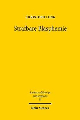 Lung |  Strafbare Blasphemie | Buch |  Sack Fachmedien