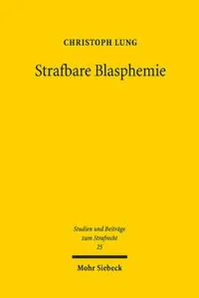 Lung | Strafbare Blasphemie | Buch | 978-3-16-156781-0 | sack.de