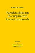 Pompl |  Kapazitätssicherung im europäisierten Stromwirtschaftsrecht | eBook | Sack Fachmedien