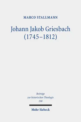 Stallmann |  Johann Jakob Griesbach (1745-1812) | Buch |  Sack Fachmedien