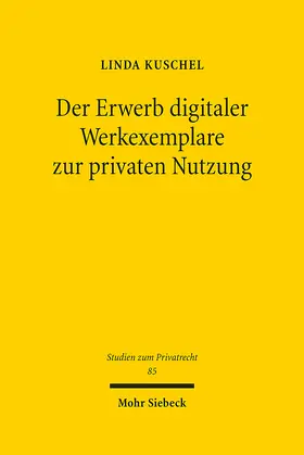 Kuschel | Der Erwerb digitaler Werkexemplare zur privaten Nutzung | E-Book | www.sack.de