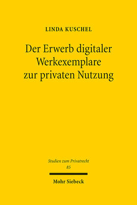 Kuschel | Der Erwerb digitaler Werkexemplare zur privaten Nutzung | E-Book | sack.de