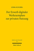 Kuschel |  Der Erwerb digitaler Werkexemplare zur privaten Nutzung | eBook | Sack Fachmedien