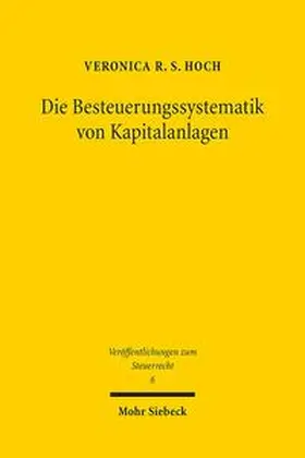 Hoch |  Die Besteuerungssystematik von Kapitalanlagen | Buch |  Sack Fachmedien