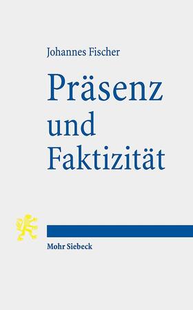Fischer |  Fischer, J: Präsenz und Faktizität | Buch |  Sack Fachmedien