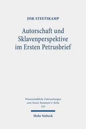 Steetskamp |  Autorschaft und Sklavenperspektive im Ersten Petrusbrief | Buch |  Sack Fachmedien