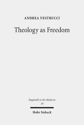Vestrucci |  Theology as Freedom | Buch |  Sack Fachmedien