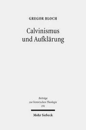 Bloch | Calvinismus und Aufklärung | Buch | 978-3-16-156989-0 | sack.de