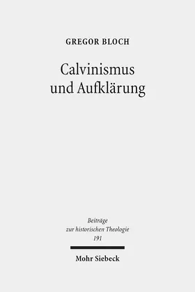 Bloch |  Calvinismus und Aufklärung | eBook | Sack Fachmedien