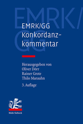 Dörr / Grote / Marauhn |  EMRK/GG. Konkordanzkommentar zum europäischen und deutschen Grundrechtsschutz | Buch |  Sack Fachmedien