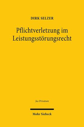 Selzer | Selzer, D: Pflichtverletzung im Leistungsstörungsrecht | Buch | 978-3-16-157032-2 | sack.de