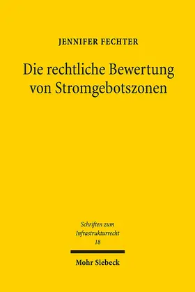 Fechter |  Die rechtliche Bewertung von Stromgebotszonen | Buch |  Sack Fachmedien
