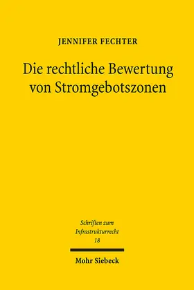 Fechter |  Die rechtliche Bewertung von Stromgebotszonen | eBook | Sack Fachmedien