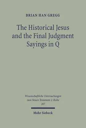 Gregg |  The Historical Jesus and the Final Judgment Sayings in Q | eBook | Sack Fachmedien