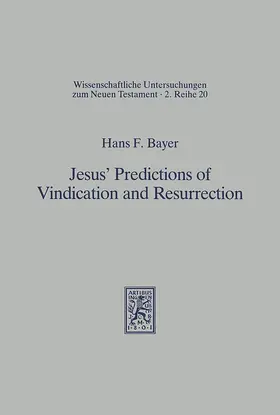 Bayer |  Jesus' Predictions of Vindication and Resurrection | eBook | Sack Fachmedien
