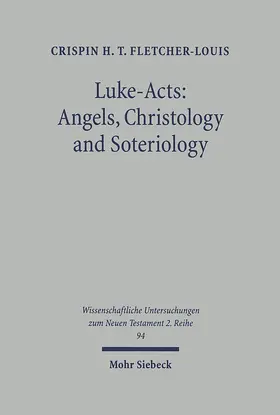 Fletcher-Louis |  Luke-Acts: Angels, Christology and Soteriology | eBook | Sack Fachmedien