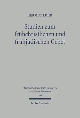 Löhr |  Studien zum frühchristlichen und frühjüdischen Gebet | eBook | Sack Fachmedien