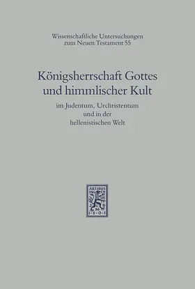 Hengel / Schwemer |  Königsherrschaft Gottes und himmlischer Kult im Judentum, Urchristentum und in der hellenistischen Welt | eBook | Sack Fachmedien