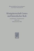 Hengel / Schwemer |  Königsherrschaft Gottes und himmlischer Kult im Judentum, Urchristentum und in der hellenistischen Welt | eBook | Sack Fachmedien