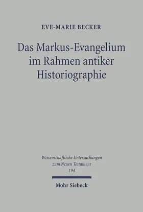 Becker |  Das Markus-Evangelium im Rahmen antiker Historiographie | eBook | Sack Fachmedien