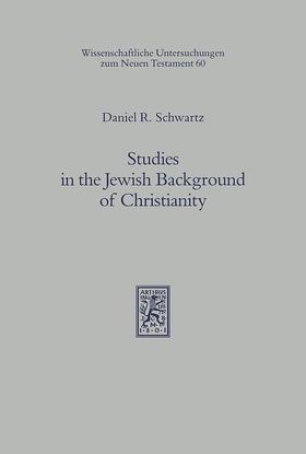 Schwartz |  Studies in the Jewish Background of Christianity | eBook | Sack Fachmedien