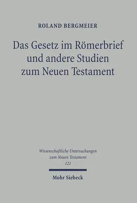 Bergmeier |  Das Gesetz im Römerbrief und andere Studien zum Neuen Testament | eBook | Sack Fachmedien