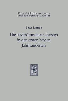 Lampe |  Die stadtrömischen Christen in den ersten beiden Jahrhunderten | eBook | Sack Fachmedien
