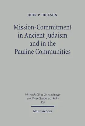Dickson |  Mission-Commitment in Ancient Judaism and in the Pauline Communities | eBook | Sack Fachmedien