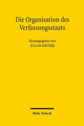 Krüper / Bock / Heinig |  Die Organisation des Verfassungsstaats | Buch |  Sack Fachmedien