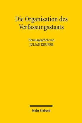 Krüper / Bock / Heinig | Die Organisation des Verfassungsstaats | Buch | 978-3-16-157519-8 | sack.de