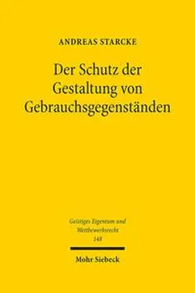 Starcke |  Der Schutz der Gestaltung von Gebrauchsgegenständen | Buch |  Sack Fachmedien