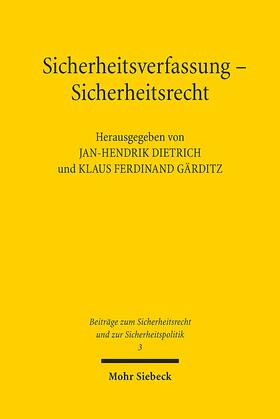 Dietrich / Gärditz | Sicherheitsverfassung - Sicherheitsrecht | Buch | sack.de
