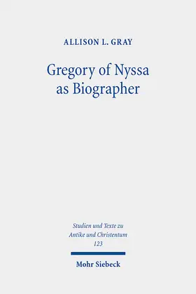 Gray |  Gregory of Nyssa as Biographer | eBook | Sack Fachmedien