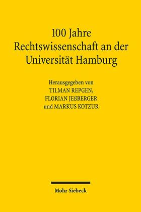 Repgen / Jeßberger / Kotzur | 100 Jahre Rechtswissenschaft an der Universität Hamburg | Buch | 978-3-16-157562-4 | sack.de