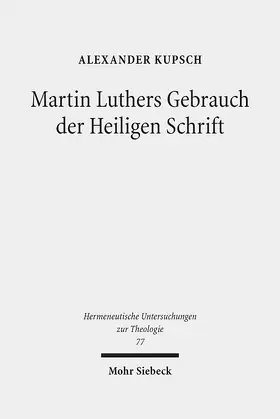 Kupsch | Martin Luthers Gebrauch der Heiligen Schrift | Buch | 978-3-16-157575-4 | www.sack.de