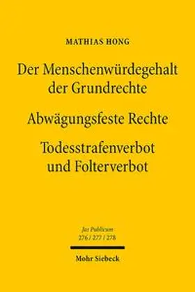 Hong |  Der Menschenwürdegehalt der Grundrechte - Abwägungsfeste Rechte - Todesstrafenverbot und Folterverbot | Buch |  Sack Fachmedien