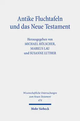 Hölscher / Lau / Luther |  Antike Fluchtafeln und das Neue Testament | Buch |  Sack Fachmedien