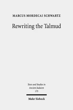 Schwartz |  Rewriting the Talmud | eBook | Sack Fachmedien