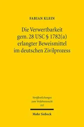 Klein | Die Verwertbarkeit gem. 28 USC § 1782(a) erlangter Beweismittel im deutschen Zivilprozess | Buch | 978-3-16-157621-8 | sack.de