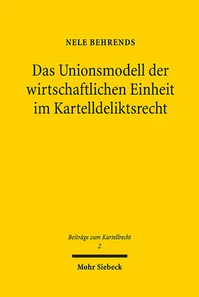 Behrends | Das Unionsmodell der wirtschaftlichen Einheit im Kartelldeliktsrecht | E-Book | sack.de