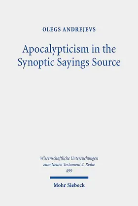 Andrejevs |  Apocalypticism in the Synoptic Sayings Source | Buch |  Sack Fachmedien