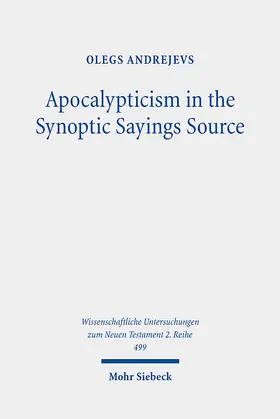 Andrejevs |  Apocalypticism in the Synoptic Sayings Source | eBook | Sack Fachmedien
