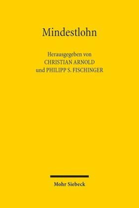 Arnold / Fischinger | Mindestlohn | Buch | 978-3-16-157662-1 | sack.de