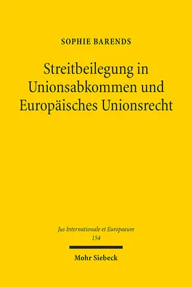 Barends | Streitbeilegung in Unionsabkommen und Europäisches Unionsrecht | E-Book | sack.de
