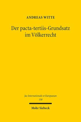 Witte | Witte, A: pacta-tertiis-Grundsatz im Völkerrecht | Buch | 978-3-16-157669-0 | sack.de