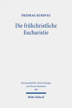 Bukovec |  Die frühchristliche Eucharistie | Buch |  Sack Fachmedien