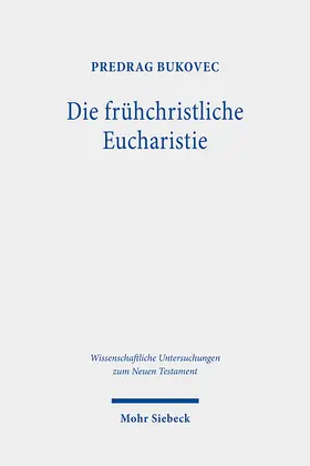 Bukovec |  Die frühchristliche Eucharistie | eBook | Sack Fachmedien